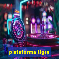 plataforma tigre